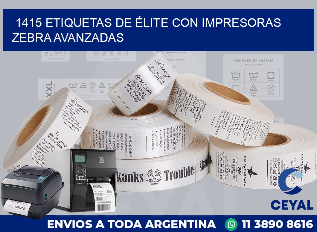 1415 ETIQUETAS DE ÉLITE CON IMPRESORAS ZEBRA AVANZADAS