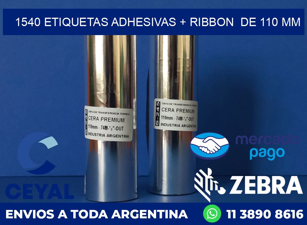 1540 ETIQUETAS ADHESIVAS + RIBBON  DE 110 MM