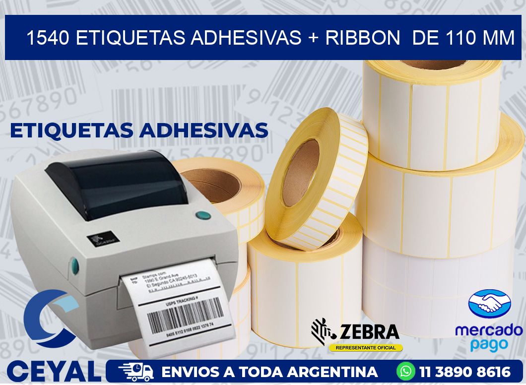 1540 ETIQUETAS ADHESIVAS + RIBBON  DE 110 MM