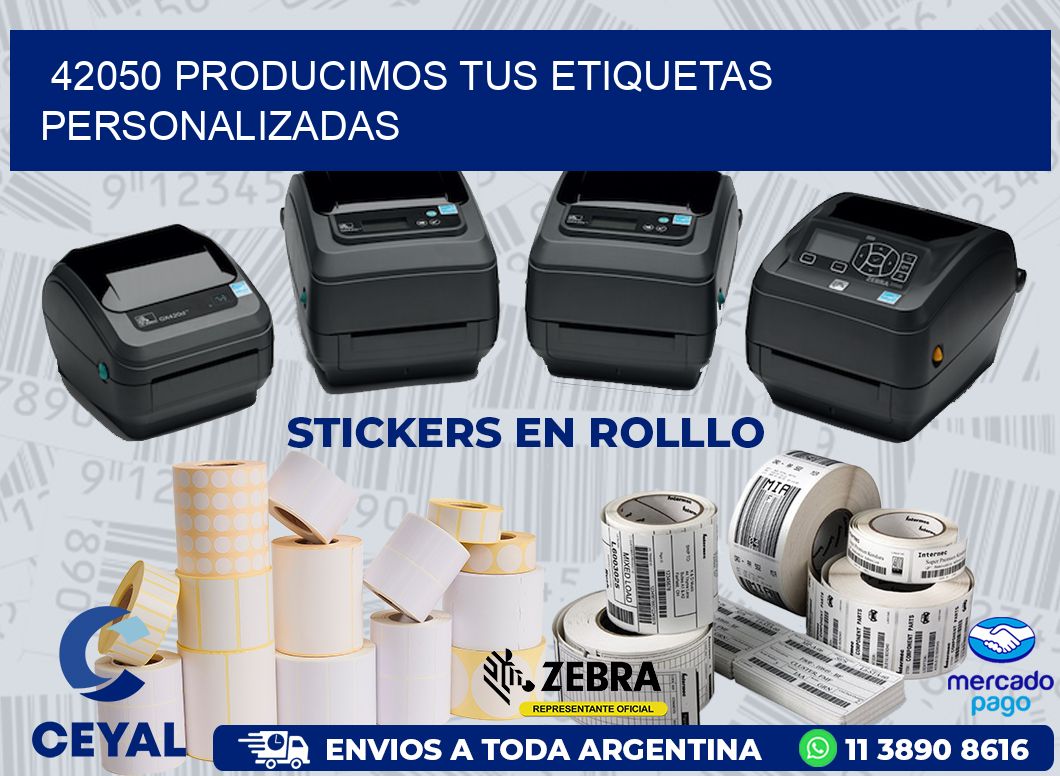 42050 PRODUCIMOS TUS ETIQUETAS PERSONALIZADAS