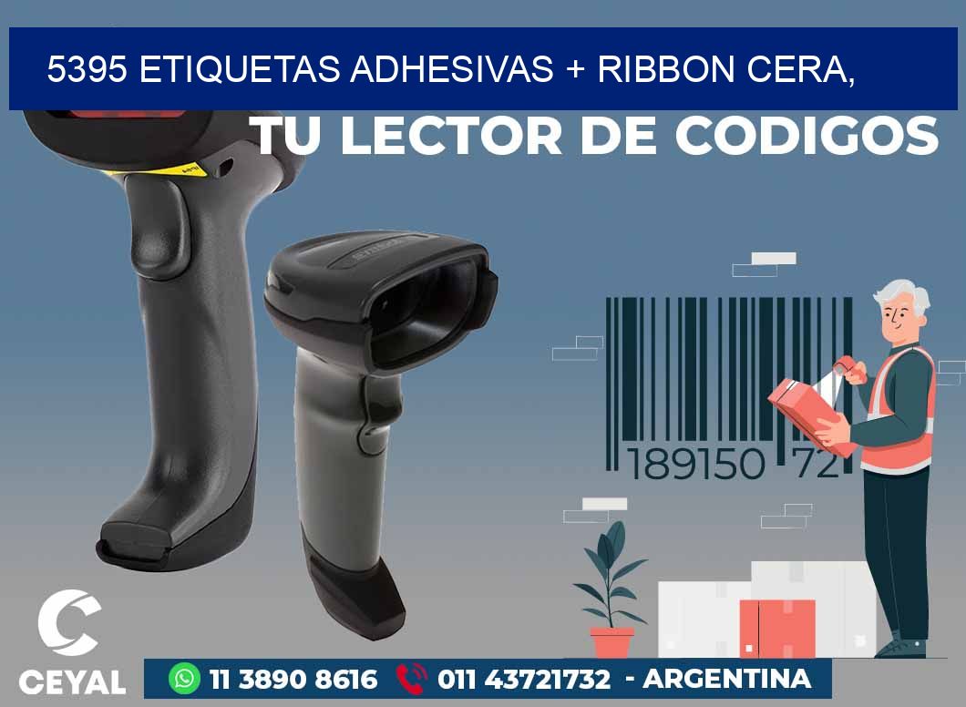 5395 ETIQUETAS ADHESIVAS + RIBBON CERA,