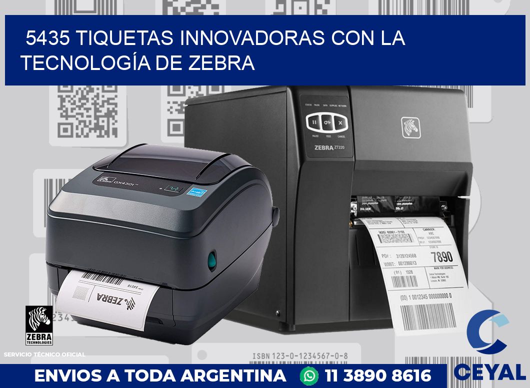 5435 TIQUETAS INNOVADORAS CON LA TECNOLOGÍA DE ZEBRA