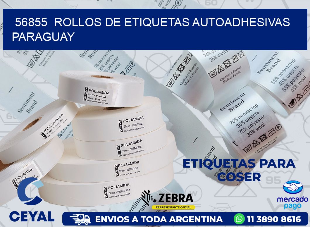 56855  ROLLOS DE ETIQUETAS AUTOADHESIVAS PARAGUAY