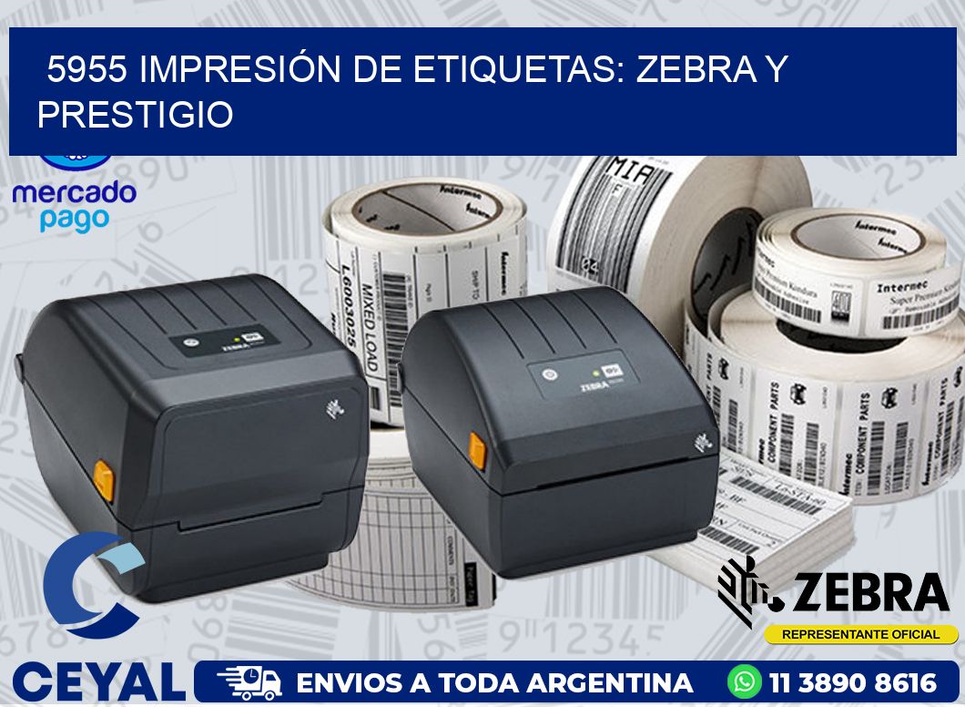 5955 IMPRESIÓN DE ETIQUETAS: ZEBRA Y PRESTIGIO