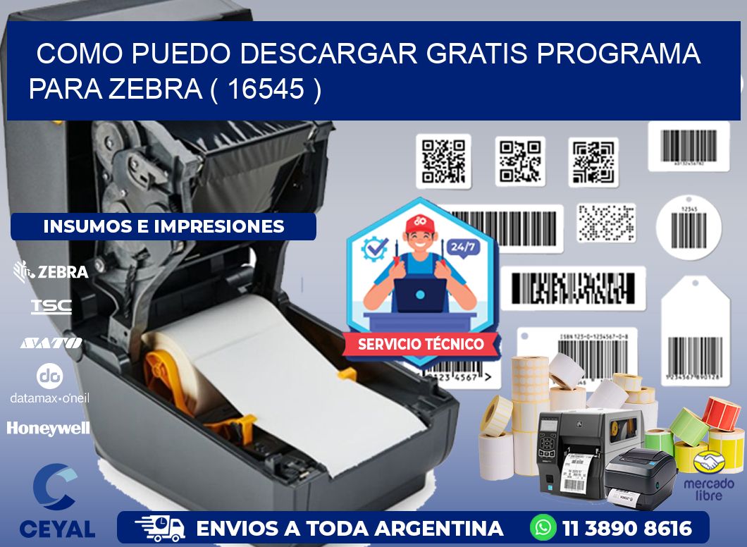 COMO PUEDO DESCARGAR GRATIS PROGRAMA PARA ZEBRA ( 16545 )