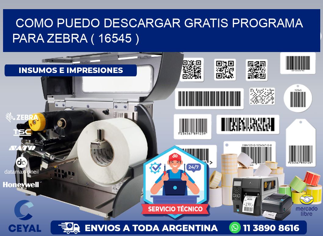 COMO PUEDO DESCARGAR GRATIS PROGRAMA PARA ZEBRA ( 16545 )