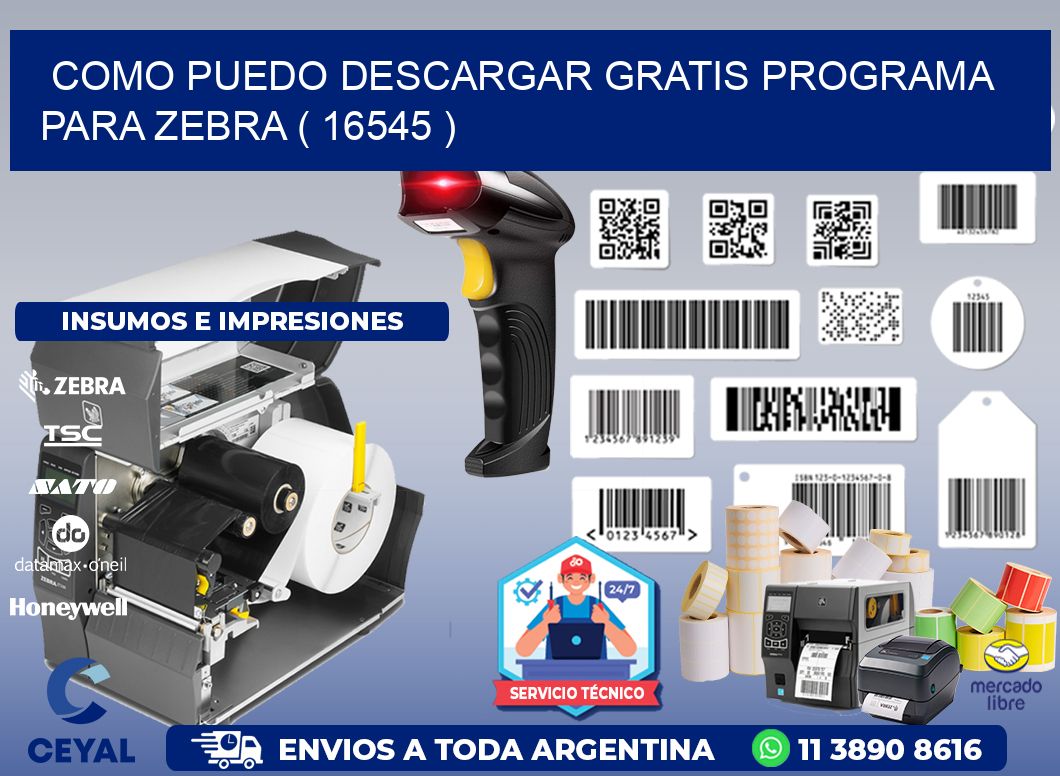 COMO PUEDO DESCARGAR GRATIS PROGRAMA PARA ZEBRA ( 16545 )