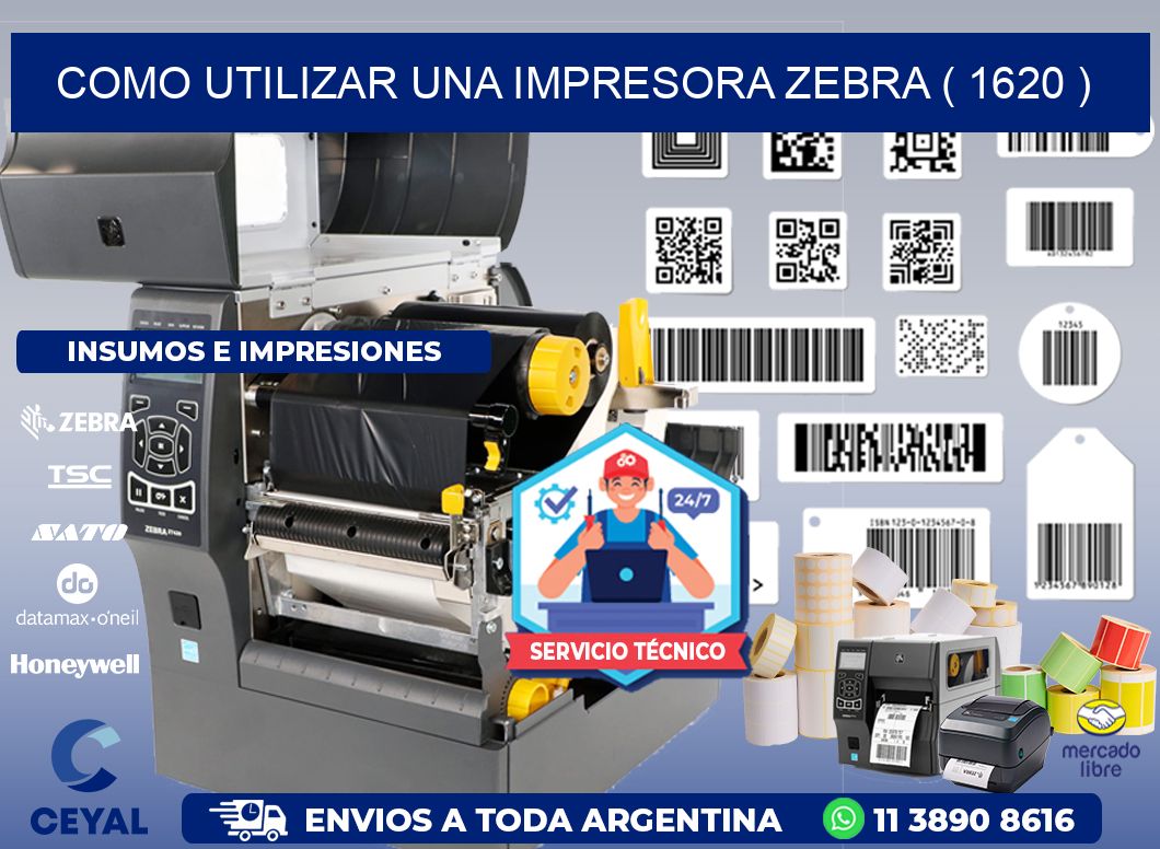 COMO UTILIZAR UNA IMPRESORA ZEBRA ( 1620 )