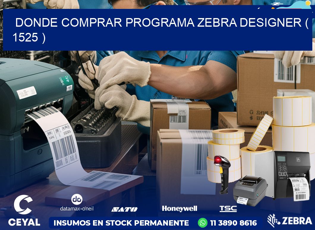 DONDE COMPRAR PROGRAMA ZEBRA DESIGNER ( 1525 )