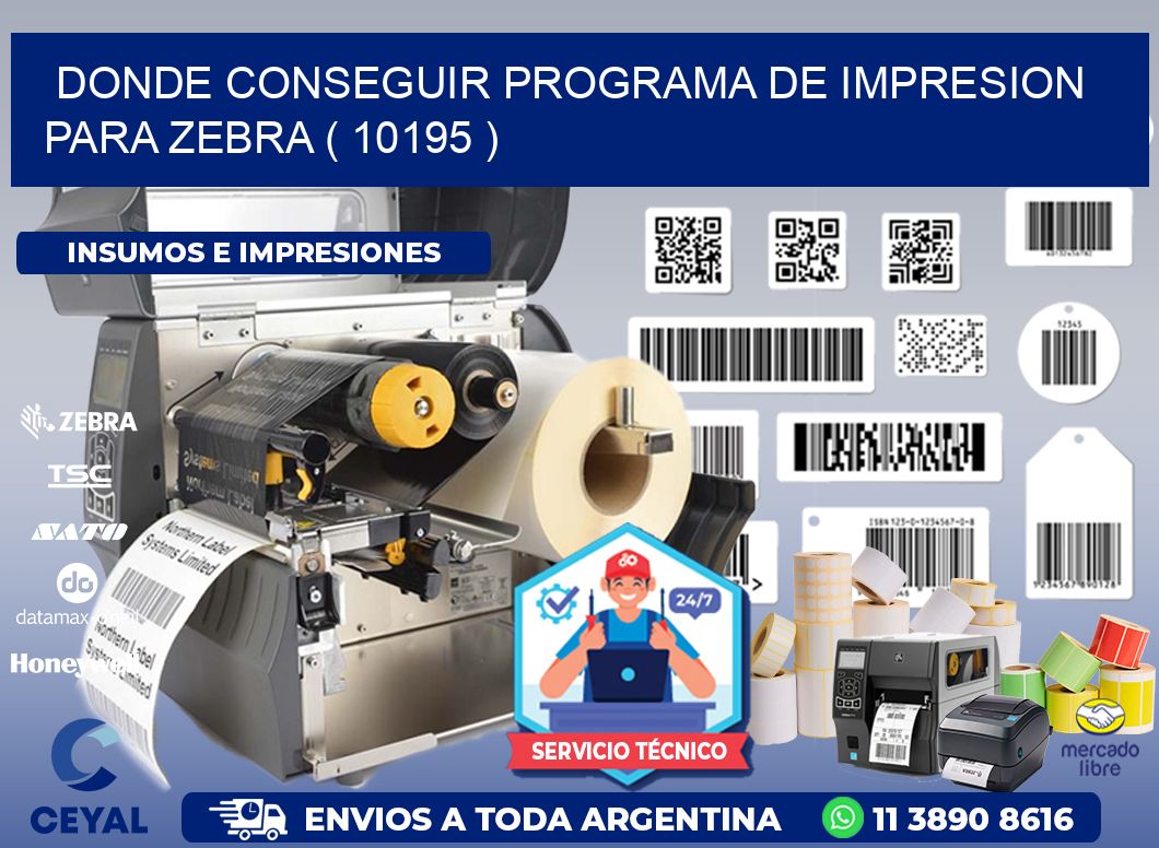 DONDE CONSEGUIR PROGRAMA DE IMPRESION PARA ZEBRA ( 10195 )