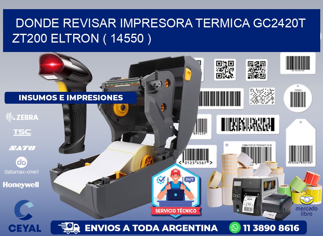 DONDE REVISAR IMPRESORA TERMICA GC2420T ZT200 ELTRON ( 14550 )