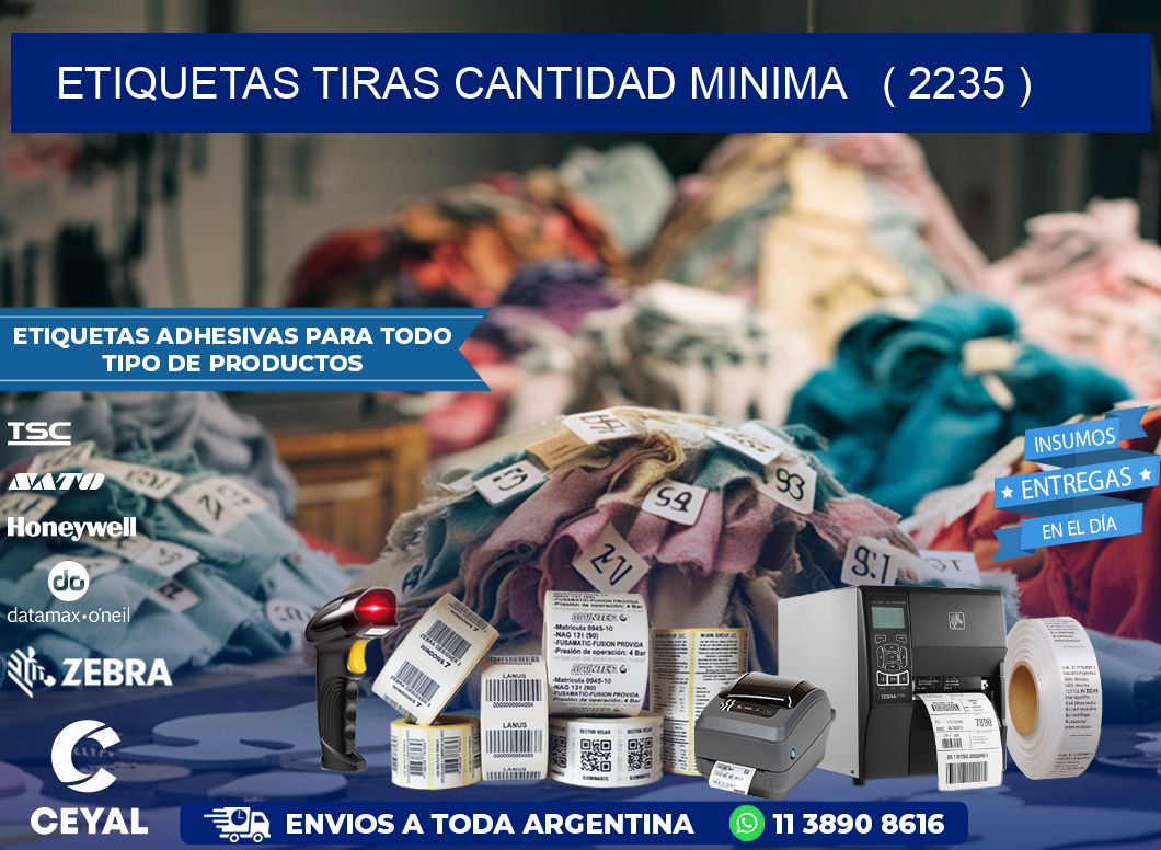 ETIQUETAS TIRAS CANTIDAD MINIMA   ( 2235 )