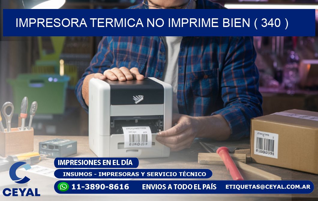 IMPRESORA TERMICA NO IMPRIME BIEN ( 340 )