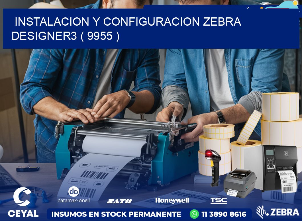 INSTALACION Y CONFIGURACION ZEBRA DESIGNER3 ( 9955 )