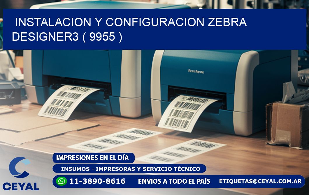 INSTALACION Y CONFIGURACION ZEBRA DESIGNER3 ( 9955 )