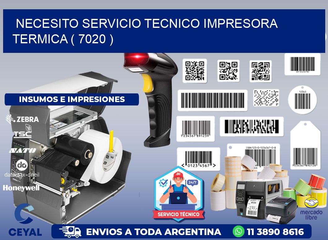 NECESITO SERVICIO TECNICO IMPRESORA TERMICA ( 7020 )