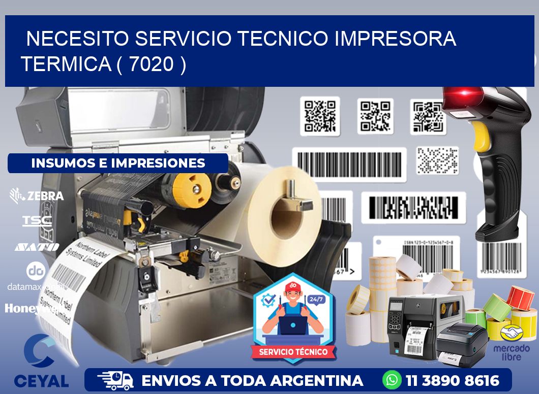 NECESITO SERVICIO TECNICO IMPRESORA TERMICA ( 7020 )