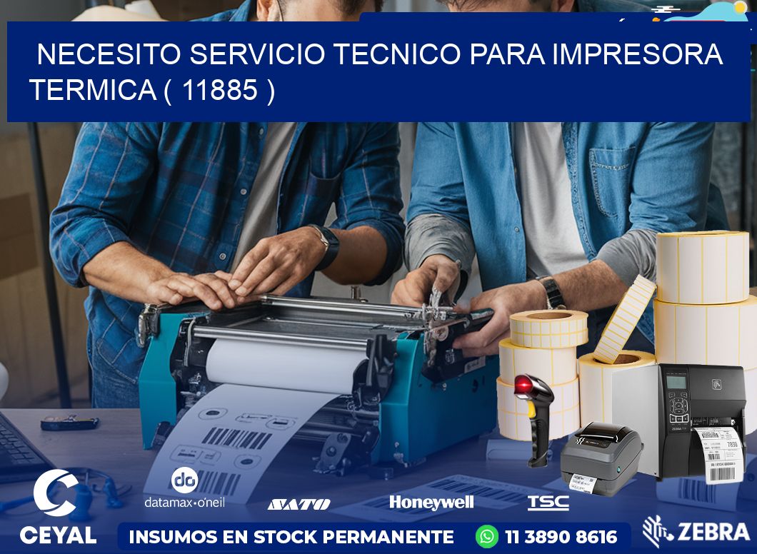 NECESITO SERVICIO TECNICO PARA IMPRESORA TERMICA ( 11885 )