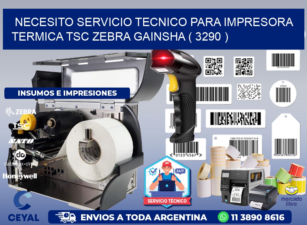 NECESITO SERVICIO TECNICO PARA IMPRESORA TERMICA TSC ZEBRA GAINSHA ( 3290 )