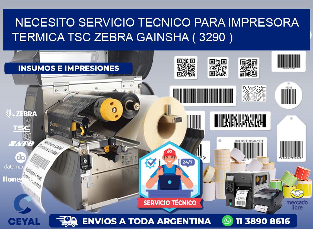 NECESITO SERVICIO TECNICO PARA IMPRESORA TERMICA TSC ZEBRA GAINSHA ( 3290 )