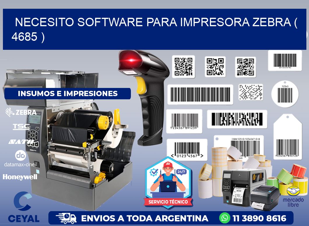 NECESITO SOFTWARE PARA IMPRESORA ZEBRA ( 4685 )