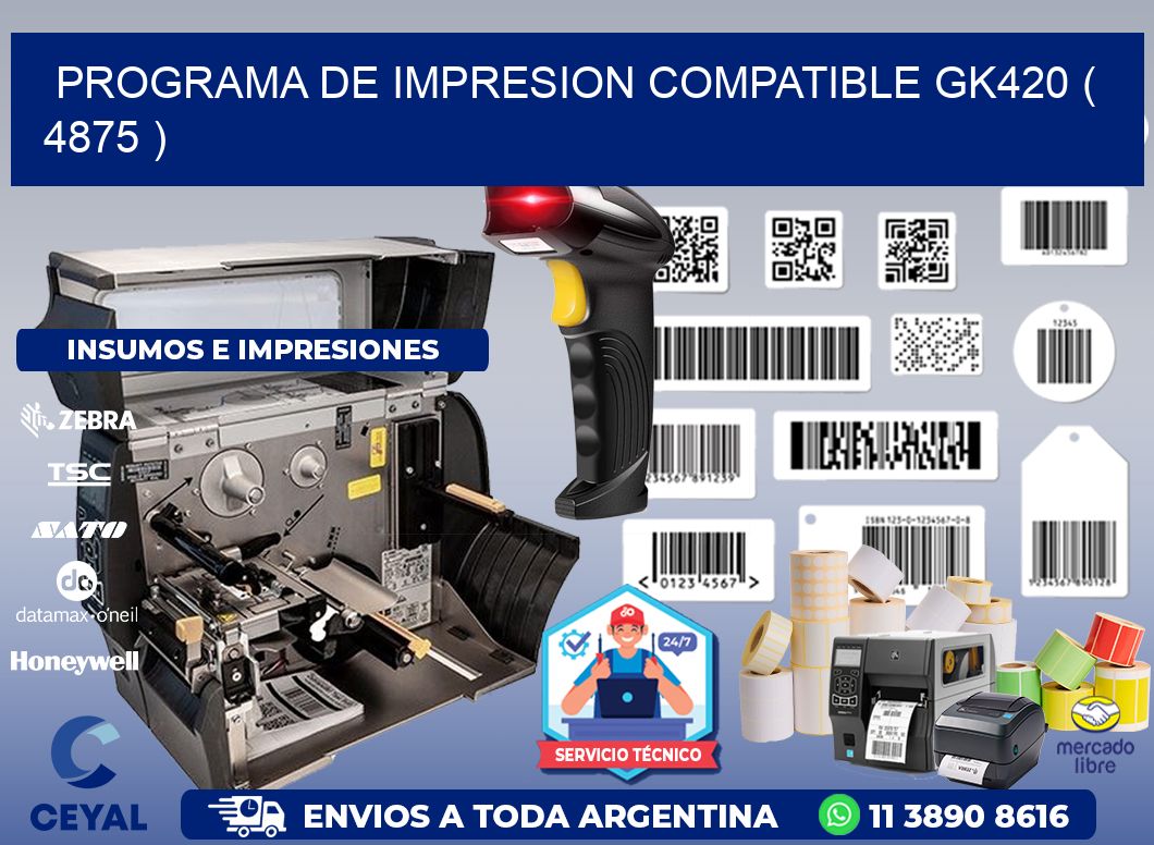 PROGRAMA DE IMPRESION COMPATIBLE GK420 ( 4875 )