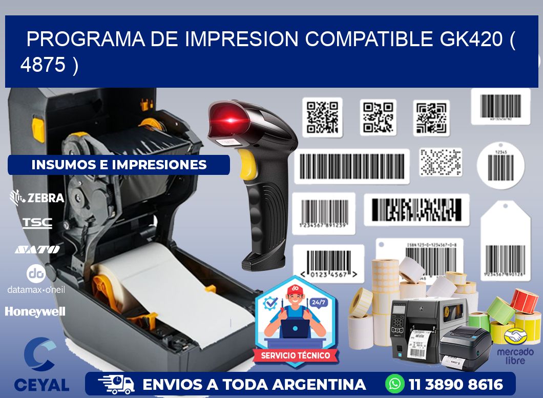 PROGRAMA DE IMPRESION COMPATIBLE GK420 ( 4875 )