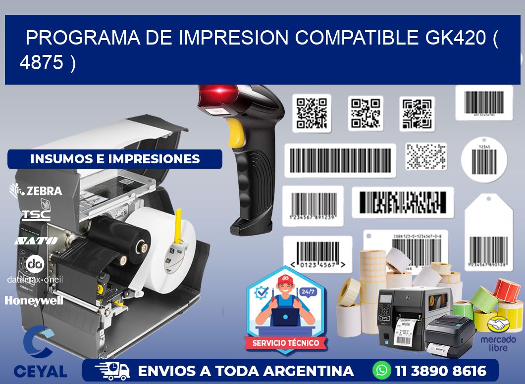 PROGRAMA DE IMPRESION COMPATIBLE GK420 ( 4875 )