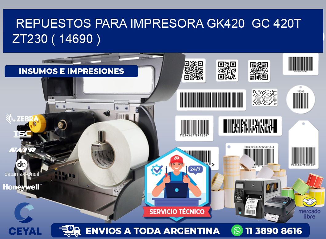 REPUESTOS PARA IMPRESORA GK420  GC 420T ZT230 ( 14690 )