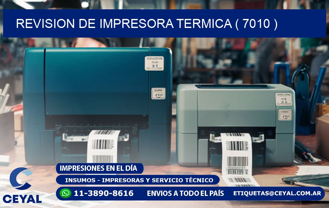 REVISION DE IMPRESORA TERMICA ( 7010 )