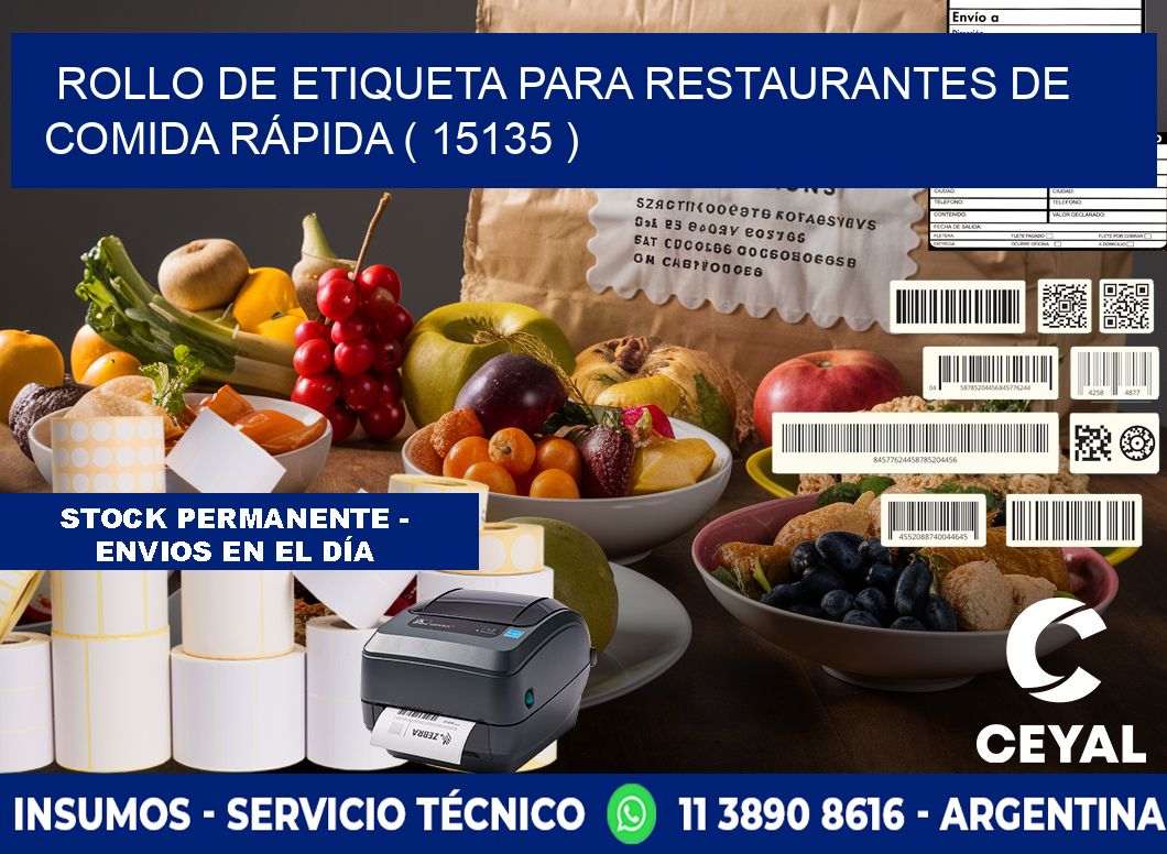 ROLLO DE ETIQUETA PARA RESTAURANTES DE COMIDA RÁPIDA ( 15135 )