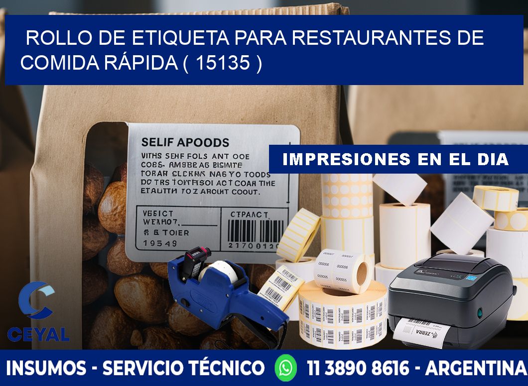 ROLLO DE ETIQUETA PARA RESTAURANTES DE COMIDA RÁPIDA ( 15135 )