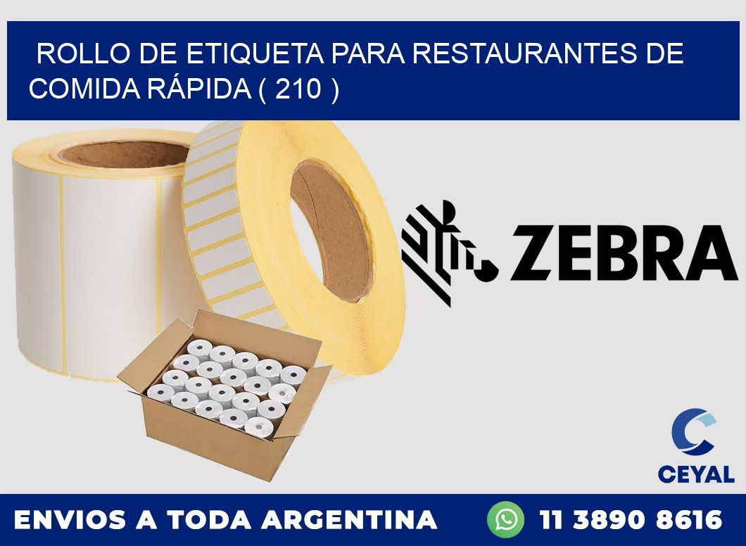 ROLLO DE ETIQUETA PARA RESTAURANTES DE COMIDA RÁPIDA ( 210 )