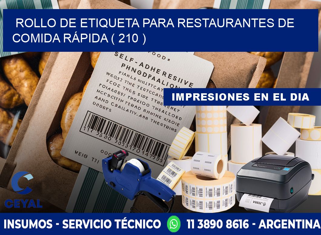 ROLLO DE ETIQUETA PARA RESTAURANTES DE COMIDA RÁPIDA ( 210 )