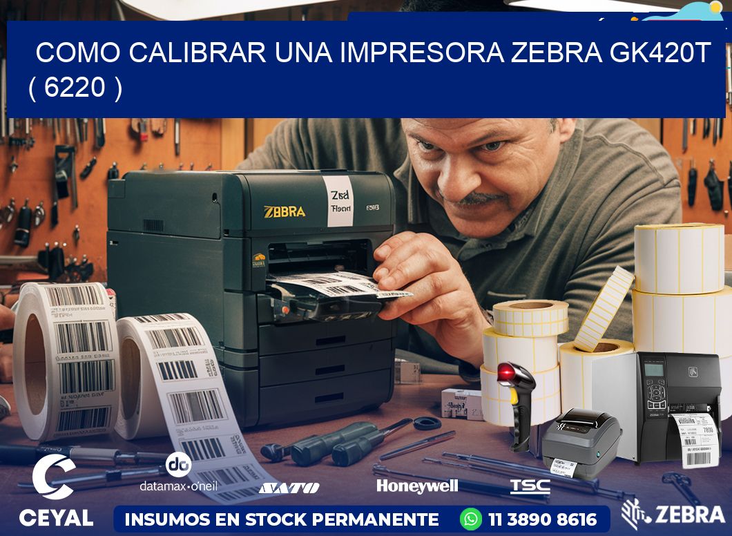 como calibrar una impresora zebra gk420t  ( 6220 )