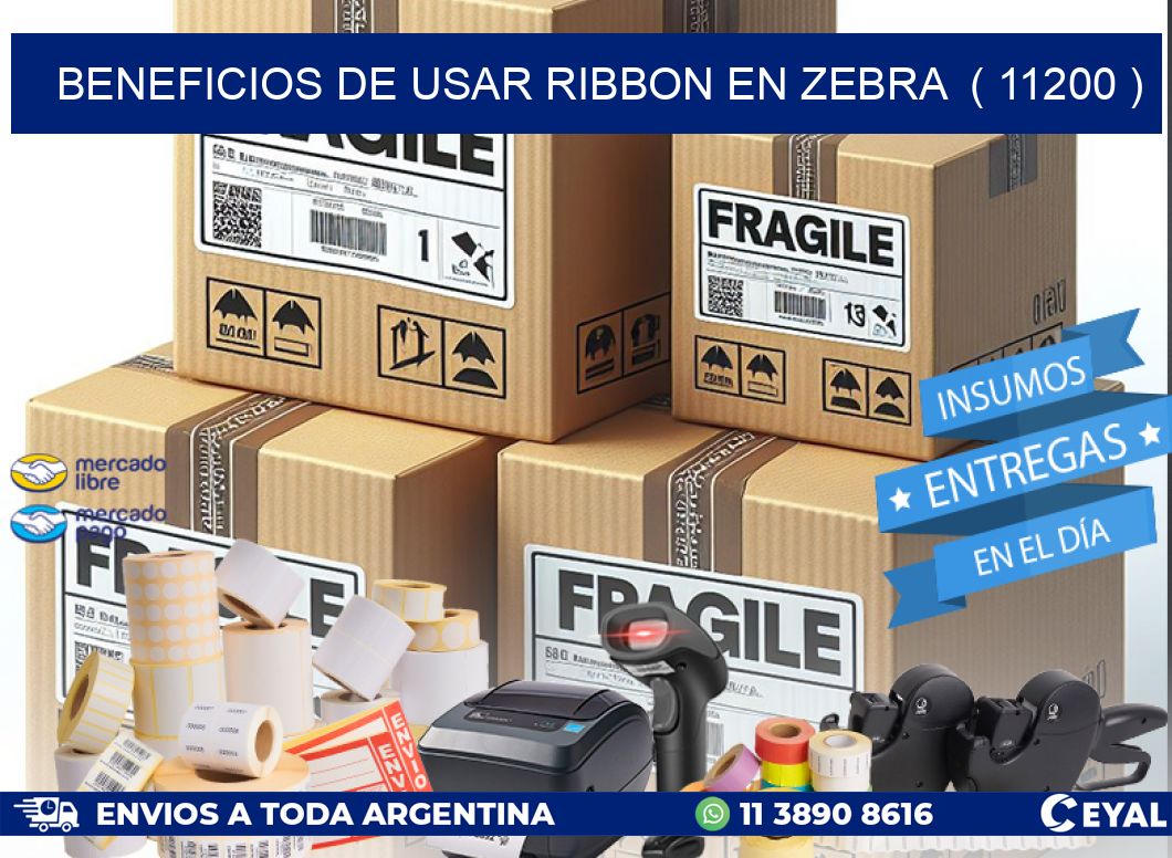 BENEFICIOS DE USAR RIBBON EN ZEBRA  ( 11200 )