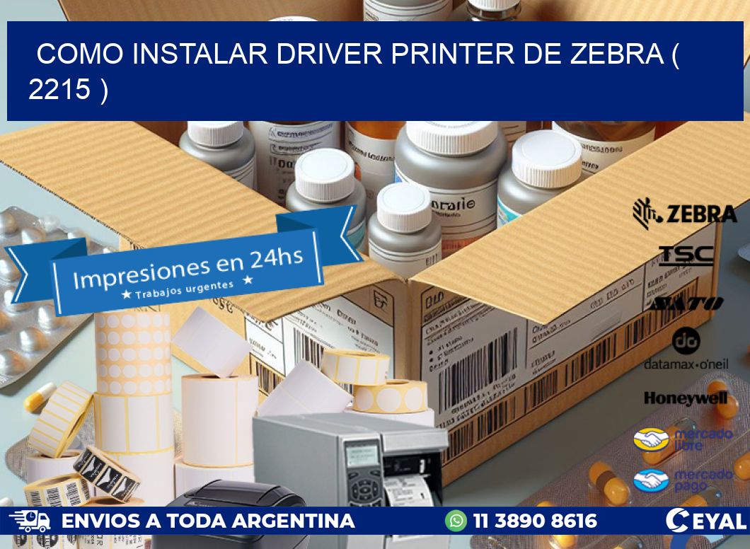 COMO INSTALAR DRIVER PRINTER DE ZEBRA ( 2215 )