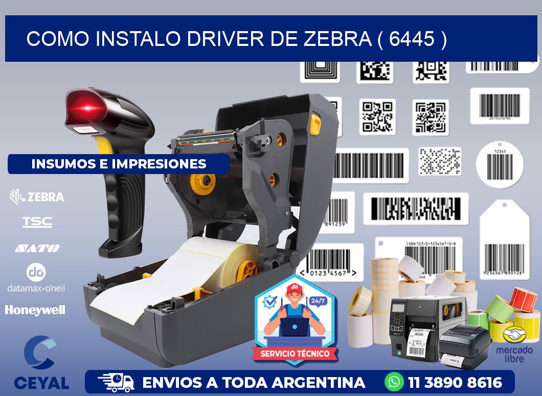 COMO INSTALO DRIVER DE ZEBRA ( 6445 )