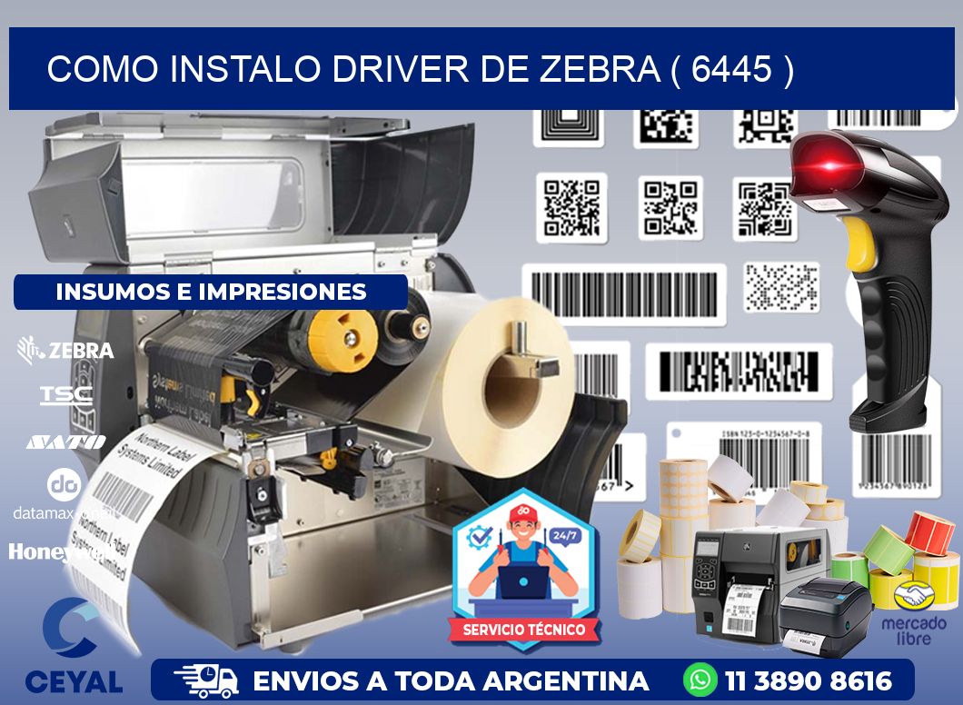 COMO INSTALO DRIVER DE ZEBRA ( 6445 )