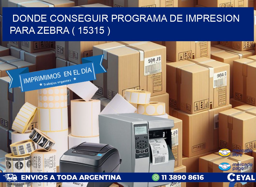 DONDE CONSEGUIR PROGRAMA DE IMPRESION PARA ZEBRA ( 15315 )