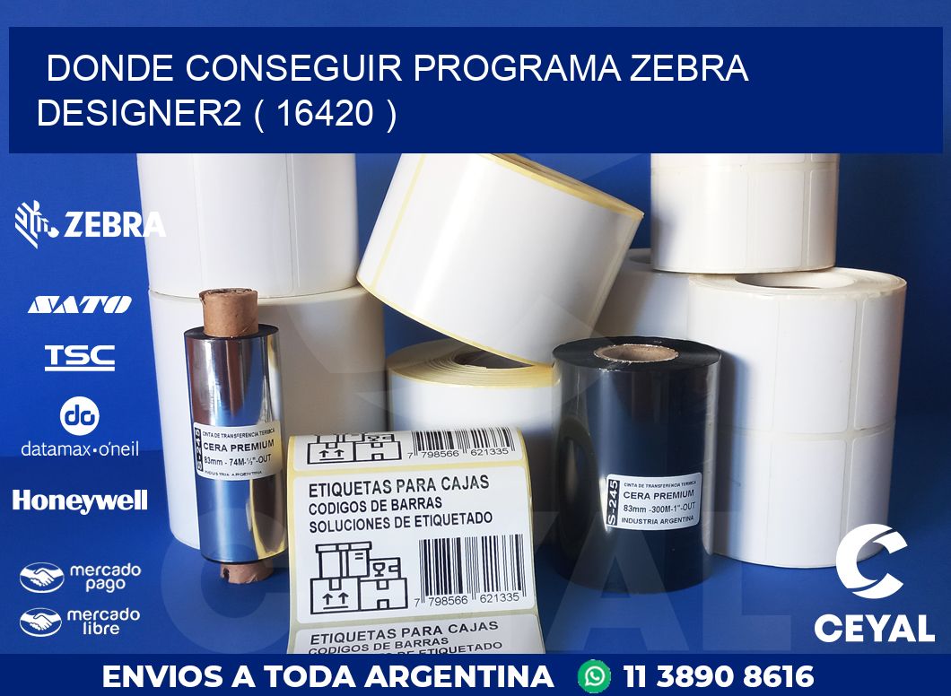 DONDE CONSEGUIR PROGRAMA ZEBRA DESIGNER2 ( 16420 )