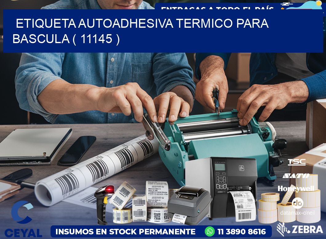 ETIQUETA AUTOADHESIVA TERMICO PARA BASCULA ( 11145 )