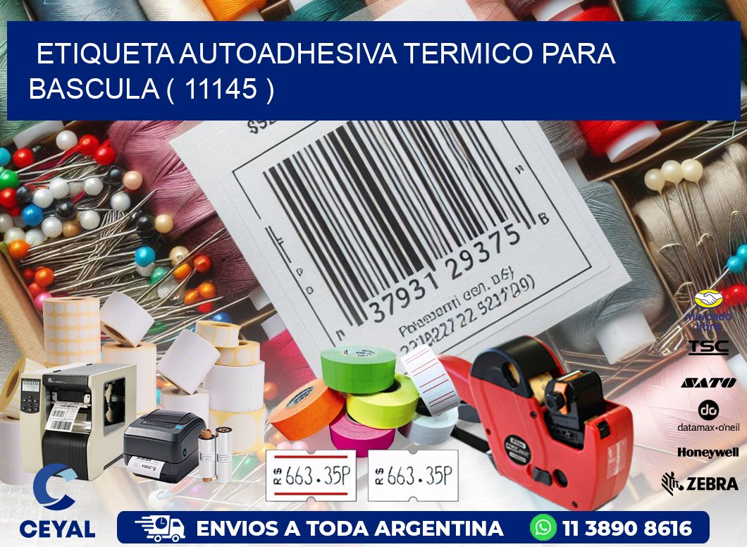 ETIQUETA AUTOADHESIVA TERMICO PARA BASCULA ( 11145 )