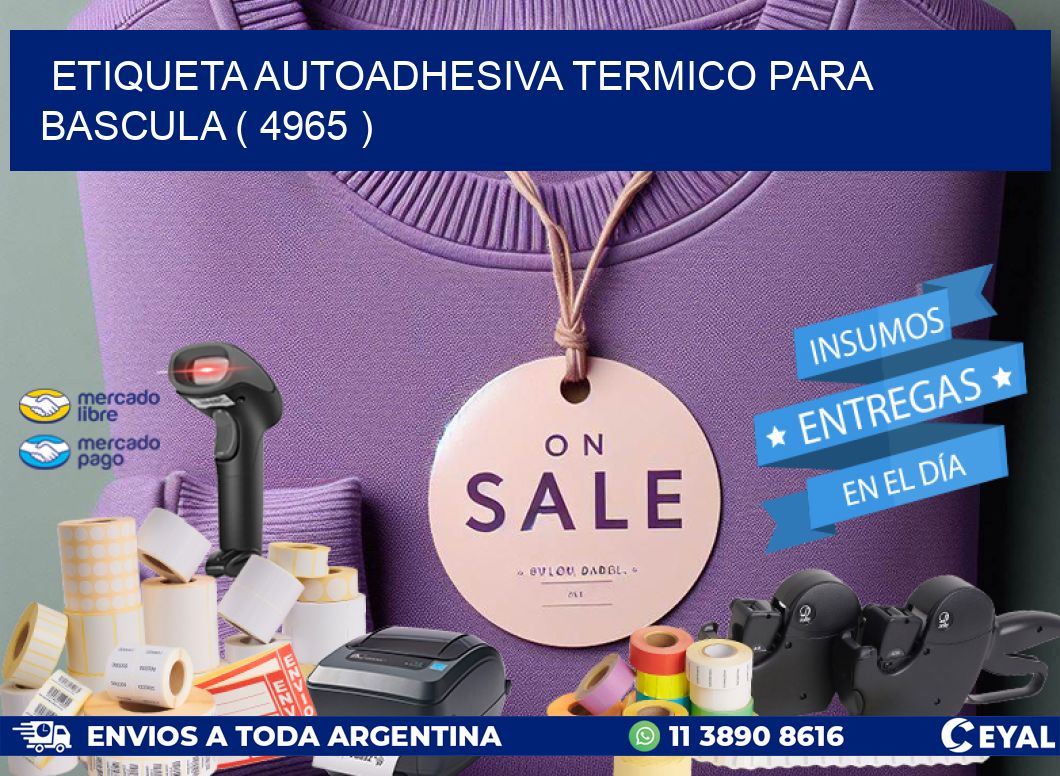 ETIQUETA AUTOADHESIVA TERMICO PARA BASCULA ( 4965 )