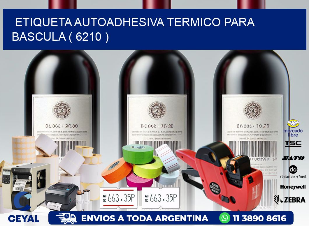 ETIQUETA AUTOADHESIVA TERMICO PARA BASCULA ( 6210 )