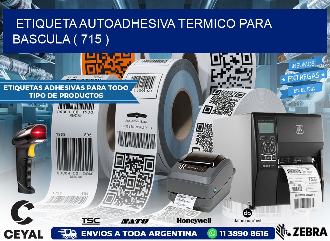 ETIQUETA AUTOADHESIVA TERMICO PARA BASCULA ( 715 )