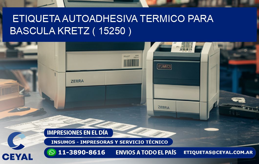 ETIQUETA AUTOADHESIVA TERMICO PARA BASCULA KRETZ ( 15250 )