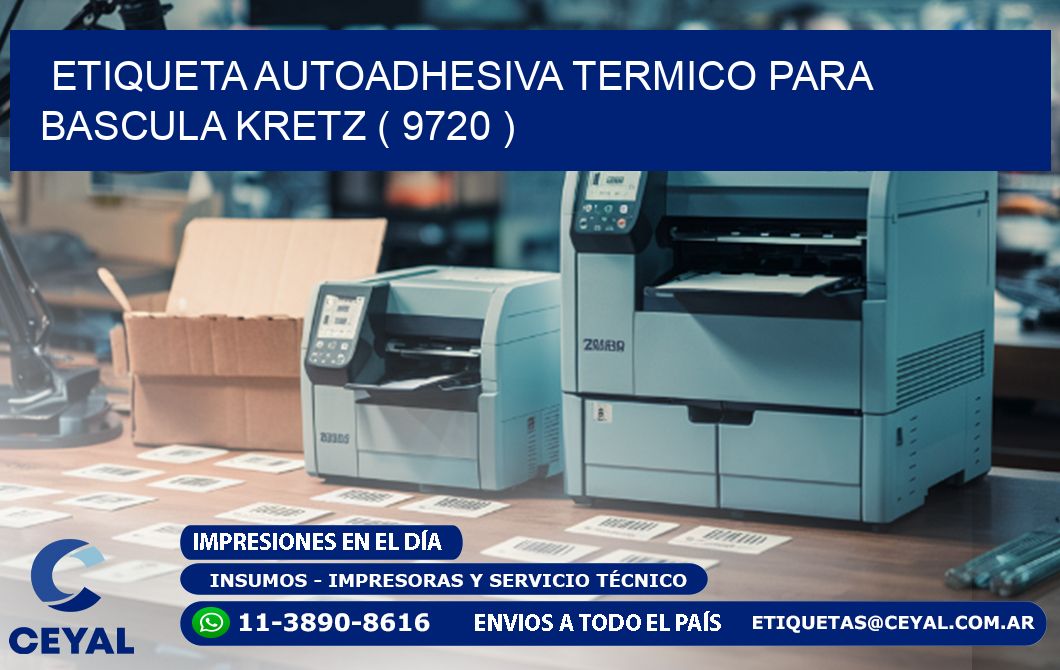 ETIQUETA AUTOADHESIVA TERMICO PARA BASCULA KRETZ ( 9720 )