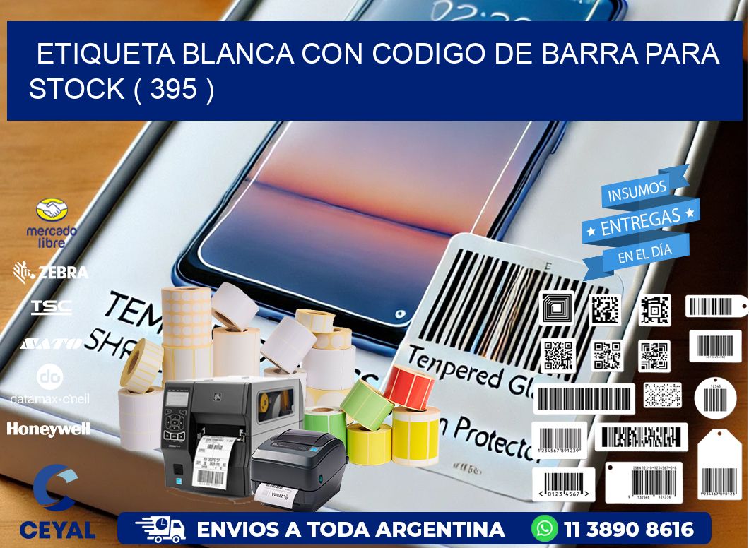 ETIQUETA BLANCA CON CODIGO DE BARRA PARA STOCK ( 395 )