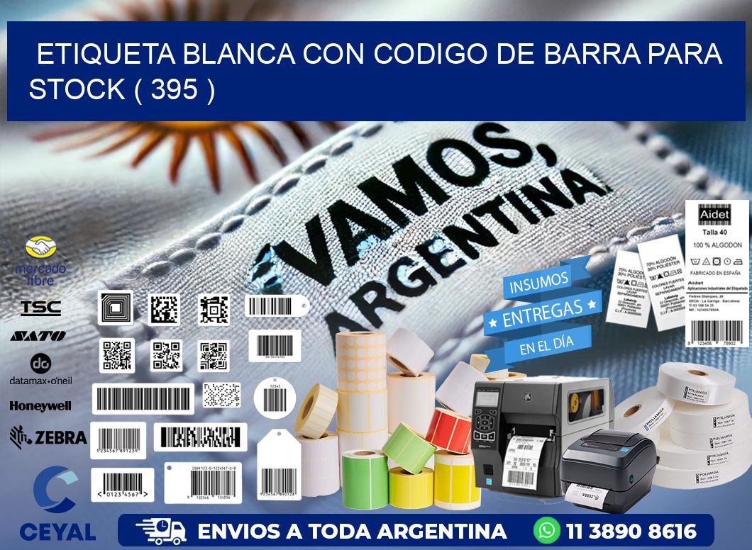 ETIQUETA BLANCA CON CODIGO DE BARRA PARA STOCK ( 395 )